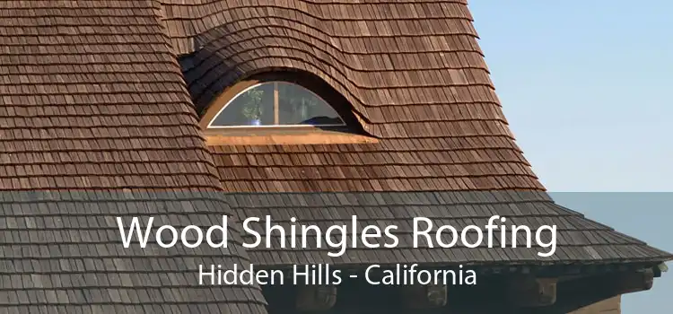 Wood Shingles Roofing Hidden Hills - California