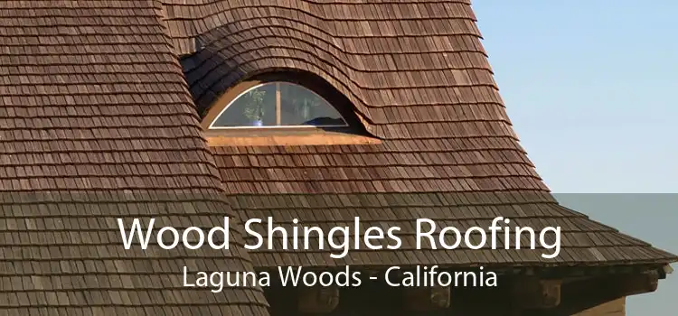 Wood Shingles Roofing Laguna Woods - California